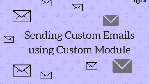 Sending Custom Emails using Custom Module in Magento 2