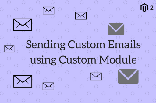 Sending Custom Emails using Custom Module in Magento 2