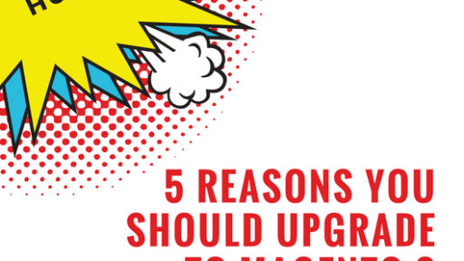 Reasons to Upgrade Magento 2